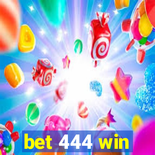 bet 444 win